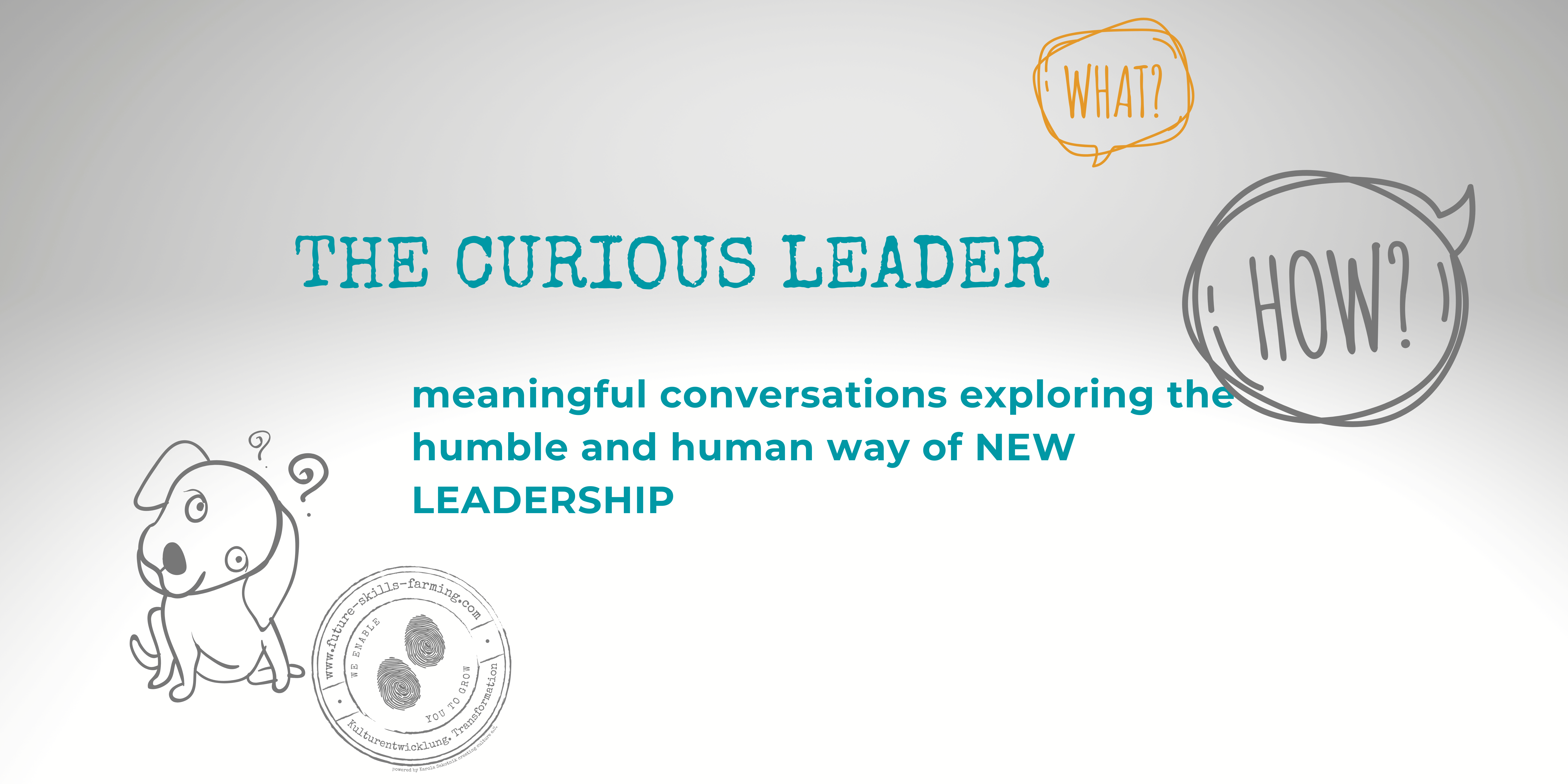 podcast cover "The Curious Leader" meaningful conversations on the humble a dhuman way of new leadership
